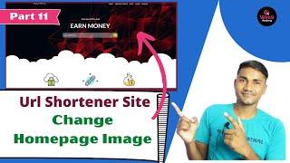 How To Change Homepage Image In AdLinkfly Script Url Shortener Website Hindi Tutorial | Part 11