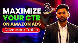 The Importance of Click-Through Rate (CTR) for Amazon Ads | Boost Your Sales Today