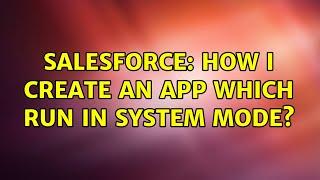 Salesforce: How i create an app which run in system mode?