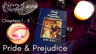 ASMR | Pride & Prejudice - Chp 1 - 5 - Jane Austen - Whispered Classic Reading - British Accent