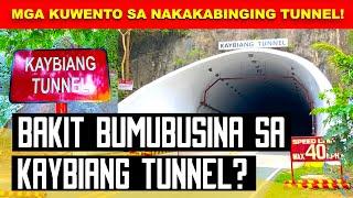 KAYBIANG TUNNEL STORY | Bakit Bumubusina Kapag Dumadaan Sa Kaybiang Tunnel?