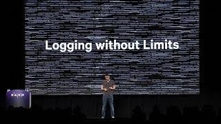 Keynote: Logging without limits