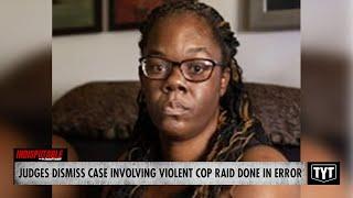 Judges Throw Out Case Involving Cops Who Violently Raided Innocent Black Family's Home