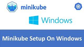 Minikube Setup on Windows | Step by Step setup of minikube on windows | Kubernetes setup on windows