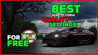 BEST ASSETTO CORSA QUALITY SETTINGS FOR FREE  (GRAPHICS IN DESCRIPTION)