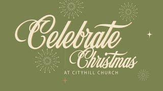 Christmas Service  | CityHill Church