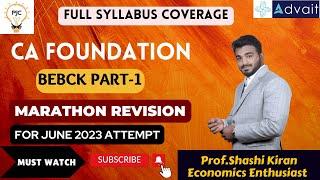 CA Foundation BEBCK (Part 1) Marathon June 2023 |Prof. Shashi Kiran