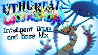 My Singing Monsters - Ethereal Workshop (Intelligent Drum and Bass Mix)