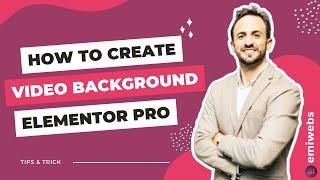 How to Create a Video Background section with Elementor Pro 