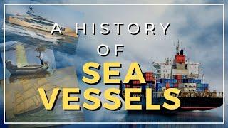 Sea Vessels - Sea Travel - Ships Evolution (5000 BC - 2022)