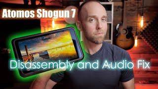 Atomos Shogun 7 - Disassembly and Audio Fix