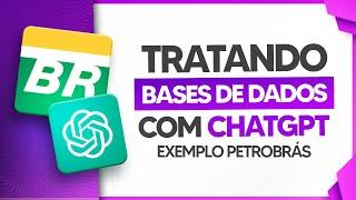 Tratando Bases de Dados com ChatGPT: Exemplo Petrobrás