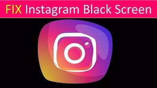 Instagram Black Screen Problem Solve 2022