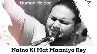 Naino ki mat maaniyo rey - Numan Haider | Original Rahat Fateh Ali Khan