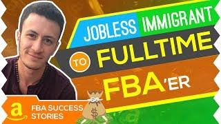 Amazon FBA Success Stories 2018 | The Story of Samer Brax - Jobless Immigrant to Full Time FBA'er