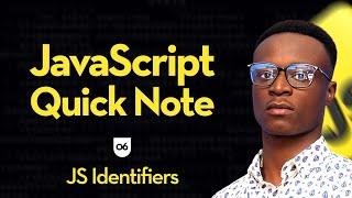 JavaScript Quick Note: Js Identifiers