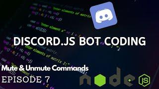 Discord.JS Bot Coding - Mute & Unmute Commands - (Episode #7) (v12!)