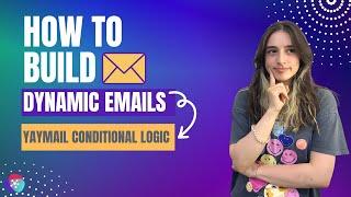 How to Build Dynamic Emails with YayMail Conditional Logic