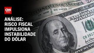 Análise: Risco fiscal impulsiona instabilidade do dólar | WW