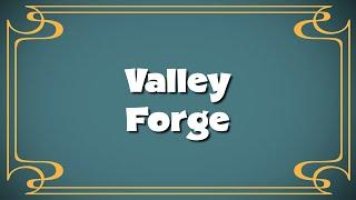 Star Spangled Adventures Ep. 31: Valley Forge