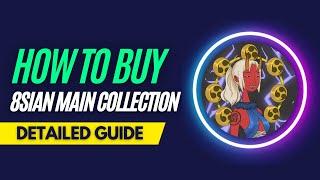 How and Where To Buy 8SIAN Main Collection NFTs - Detailed Guide