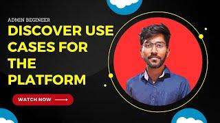 Discover Use Cases for the Platform | Salesforce Platform Basics | Admin Beginner | TechLok