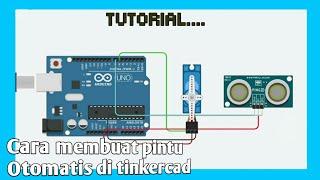 Tutorial : cara membuat pintu otomatis dengan arduino di - Tinkercad