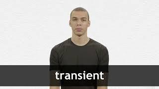 How to pronounce TRANSIENT in American English