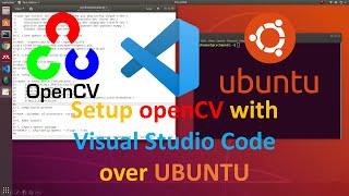 [Tutorial] Setup openCV library with Visual Studio Code over UBUNTU