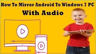 How To Mirror Android To PC Windows 7 With Audio    How To Use APowerMirror On Windows 7