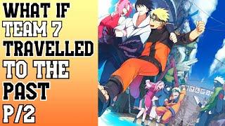 What if Team 7 Travelled to the Past part 2