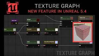 Unreal Engine 5.4 - Texture Graph (New Feature)