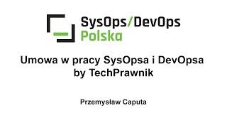 [#238] Umowa w pracy SysOpsa i DevOpsa by TechPrawnik - Przemysław Caputa