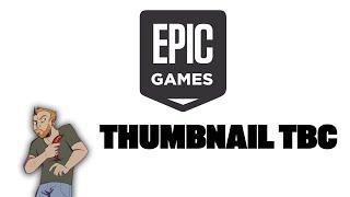 What Even Are These X GOD AWFUL Epic Store Games?!?! MAYBE THERE'LL BE A GOOD ONE THIS TIME?