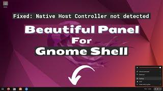 Beautiful Panel For UBUNTU 22.04 | Install Dash To Panel | Fix:Native Host Controller Not Detected
