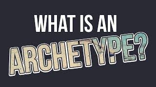 What is an Archetype?