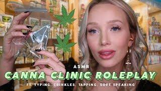 ASMR Canna Clinic Roleplay | typing, crinkles, tapping, soft speaking, lid sounds...