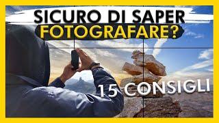 15 Fantastici Consigli per FOTOGRAFARE con lo SMARTPHONE