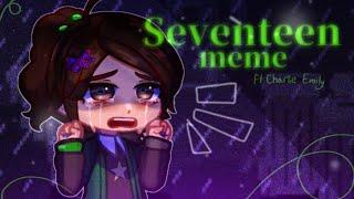 The day I turned seventeen // Charlie Emily // FnaF meme