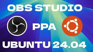 Al fin OBS Studio en el PPA oficial para Ubuntu 24.04 y basadas,  y otras cosillas