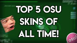 Top 5 osu! Skins of all Time!