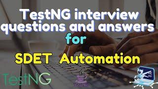 TestNG Interview Questions and Answer for SDET Automation | QA Automation