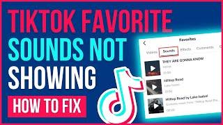 TIKTOK FAVORITE SOUNDS NOT SHOWING | Fix Favorite Sounds Not Showing On Tiktok (2024)