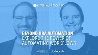 Beyond Jira Automation - Explore the power of automating workflows