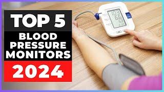 "Top 5 Best Blood Pressure Monitors of 2024: Which One Should You Buy?"