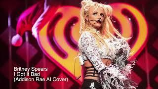 Addison Rae - I Got It Bad (Britney Spears AI Cover)