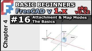 Basic Attachment & Map Modes | Basic Beginners FreeCAD v1.0 / 0.22 Lesson 16