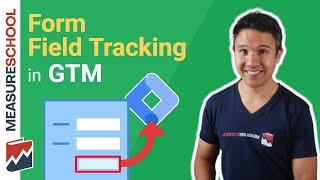 Form Field Tracking with Google Tag Manager and a Auto Event Trigger