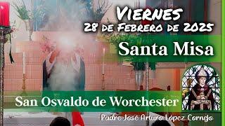  MISA DE HOY viernes 28 de Febrero 2025 - Padre Arturo Cornejo