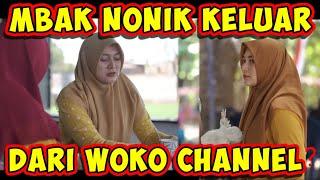 Klarifikasi Mbak Nonik Keluar Dari Woko Channel || Woko Channel Terbaru